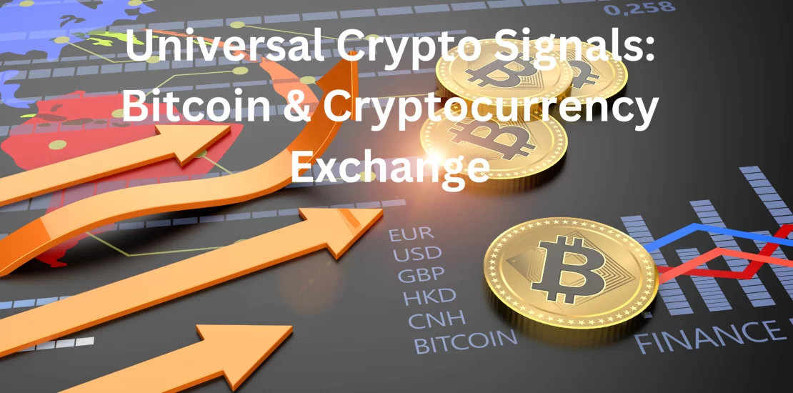 Universal Crypto Signals: Bitcoin & Cryptocurrency Exchange